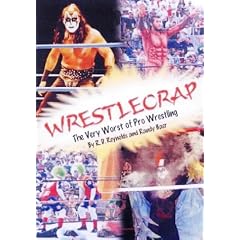 Wrestlecrap: The Very Worst of Professional Wrestling