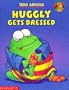 Huggly Gets Dressed (Monster Under the Bed)