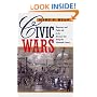 Civic Wars: Democracy and Public Life in the American City during the Nineteenth Century
