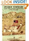 Fort Union and the Upper Missouri Fur Trade
