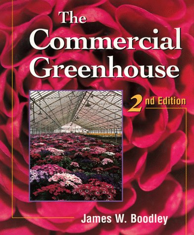 The Commercial Greenhouse - Delmar Cengage Learning - DE-0827373112 - ISBN: 0827373112 - ISBN-13: 9780827373112