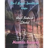 ben  maggie amantes sin tiempo libro 1 vientos de libertad volume 1 spanish edition