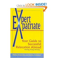 The Expert Expatriate: Your Guide to Successful Relocation Abroad; Moving, Living, Thriving