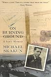 On Burning Ground: A Son's Memoir