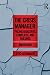 The Crisis Manager: Facing Disasters, Conflicts, and Failures (Routledge Communication Series)