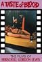 A Taste Of Blood: The Films of Herschell Gordon Lewis