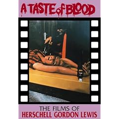 A Taste Of Blood: The Films of Herschell Gordon Lewis