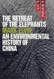 The Retreat of the Elephants: An Environmental History of China