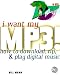I Want My MP3!: How to Download, Rip, & Play Digital Music