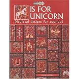 U is for Unicorn: Medieval Designs for Applique (The quilter's workshop) ~ Eileen Campbell