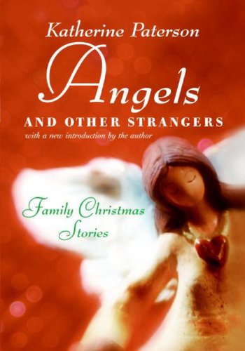 Angels and Other Strangers: Family Christmas Stories