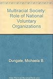 A multi-racial society : the role national voluntary organisations