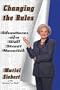 Changing the Rules: Adventures of a Wall Street Maverick