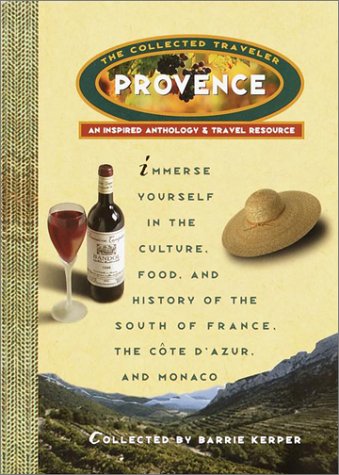 provence the collected traveler an inspired anthology  travel resource