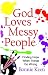 Books : God Loves Messy People