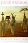 Julie Taymor, Playing With Fire: Theater Opera Film