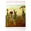 Julie Taymor: Playing with Fire - Theater, Opera, Film