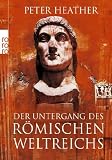 Der Untergang des R&ouml;mischen Weltreichs - Peter Heather