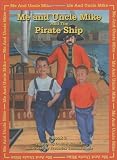 Me And Uncle Mike And The Pirate Ship (Me and Uncle Mike)