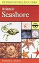 A Field Guide to the Atlantic Seashore: From the Bay of Fundy to Cape Hatteras (Peterson Field Guide Series)