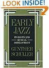Early Jazz: Its Roots and Musical Development (History of Jazz)