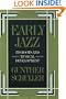 Early Jazz: Its Roots and Musical Development (History of Jazz)