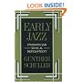 Early Jazz: Its Roots and Musical Development (History of Jazz)