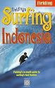 Fielding's Surfing Indonesia : Fielding's In-Depth Guide to Boarding on the World's Largest Archipelago