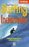Fielding's Surfing Indonesia: A Guide to the World's Greatest Surfing (Periplus Editions)