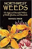 ISBN: 0878422498 - Northwest Weeds: The Ugly and Beautiful Villains of Fields, Gardens, and Roadsides