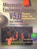Microsoft Exchange Server 5.0: Planning, Design, and Implementation (HP Technologies)