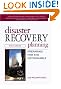 Disaster Recovery Planning: Preparing for the Unthinkable (3rd Edition)