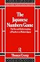 Japanese Numbers Game: The Use and Understanding of Numbers in Modern Japan (Nissan Institute/Routledge Japanese Studies)