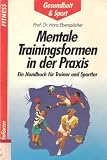 Produkt-Bild: Mentale Trainingsformen in der Praxis. Ein Handbuch f&uuml;r Trainer und Sportler