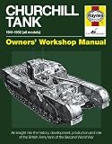 Churchill tank : 1941-1956 (all models) : an insight into owning, operating and maintaining Britain's Churchill tank during and after World War II