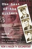 The Last of the Hitlers: The Story of Adolf Hitler's British Nephew and the Amazing Pact to Make Sure His Genes Die Out