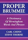 Proper Brummie: A Dictionary of Birmingham Words and Phrases