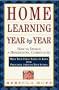 Home Learning Year by Year: How to Design a Homeschool Curriculum from Preschool Through High School
