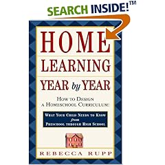 Home Learning Year by Year: How to Design a Homeschool Curriculum from Preschool Through High School