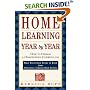 Home Learning Year by Year: How to Design a Homeschool Curriculum from Preschool Through High School