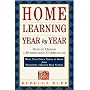 Home Learning Year by Year: How to Design a Homeschool Curriculum from Preschool Through High School