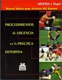 Procedimientos de Urgencia En La Practica Deportiva: Manual Basico Para Tecnicos del DePorte