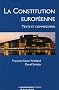 La Constitution Europ�enne - Texte et Commentaires