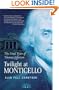 Twilight at Monticello: The Final Years of Thomas Jefferson