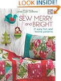 Sew Merry and Bright: 20 Easy, Fun, and Festive Patterns (That Patchwork Place)