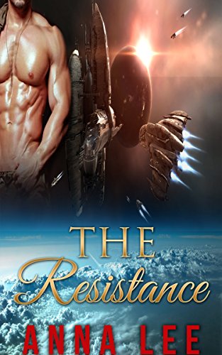 ALIEN ROMANCE: The Resistance (A Sci-Fi Alien Invasion Abduction Romance) (BBW Alien Science Fiction Paranormal SciFi Romance)