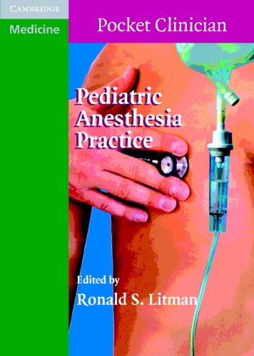 Pediatric Anesthesia Practice (Cambridge Pocket Clinicians)