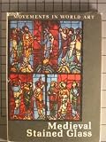Medieval Stained Glass (MOVEMENTS IN WORLD ART)