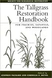 The Tallgrass Restoration Handbook: For Prairies, Savannas, and Woodlands
