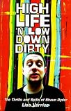 High Life `n` Low Down Dirty: Thrills and Spills of Shaun Ryder